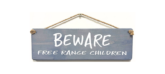 Beware Free Range Children